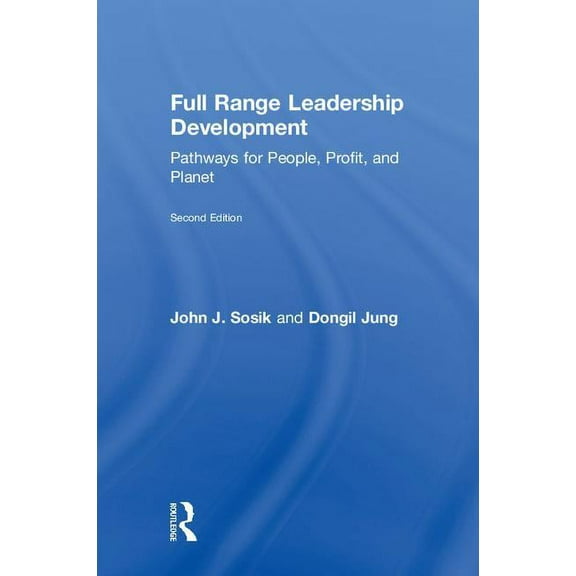 Full Range Leadership Development: Pathways for People, Profit, and Planet, (Hardcover)