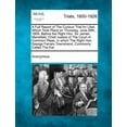 thumbnail image 1 of A Full Report of the Curious Trial for Libel, Which Took Place on Thursday, June 29th., 1809. Before the Right Hon. Sir James Mansfield, Chief Justice of the Court of Common Pleas, in Which the Right, 1 of 1
