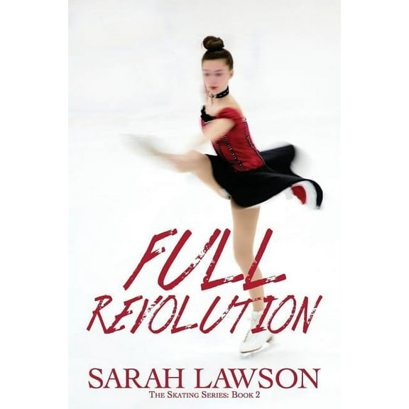 Full Revolution: The Ice Skating Series #2 (Paperback)