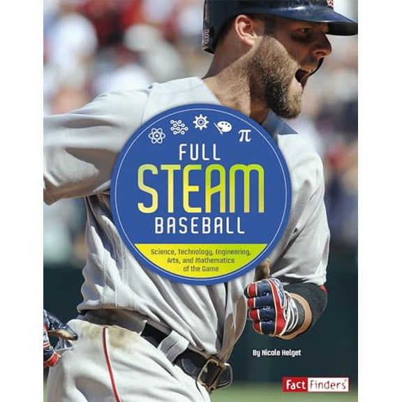 Pre-Owned Full STEAM Baseball: Science, Technology, Engineering, Arts, and Mathematics of the Game (Paperback) 1543530427 9781543530421