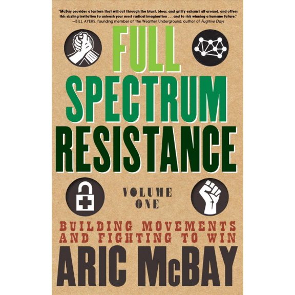 Pre-Owned Full Spectrum Resistance, Volume One : Building Movements and Fighting to Win (Paperback)