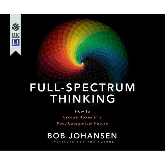 Full-Spectrum Thinking : How to Escape Boxes in a Post-Categorical Future (CD-Audio)