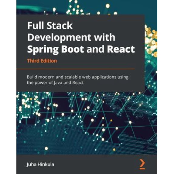 Pre-Owned Full Stack Development with Spring Boot and React : Build Modern and Scalable Full Stack Applications Using the Power of Spring Boot and React, 3rd Edition (Paperback) 9781801816786