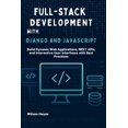 thumbnail image 1 of Full-Stack Development with Django and JavaScript: Build Dynamic Web Applications, REST APIs, and Interactive User Inter, (Paperback), 1 of 1