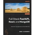thumbnail image 1 of Full Stack FastAPI, React, and MongoDB: Build Python web applications with the FARM stack, (Paperback), 1 of 1