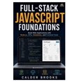 thumbnail image 1 of Full-Stack JavaScript Foundations: Build Web Applications with Node.js, APIs, Databases, and Frontend Tools, (Paperback), 1 of 1