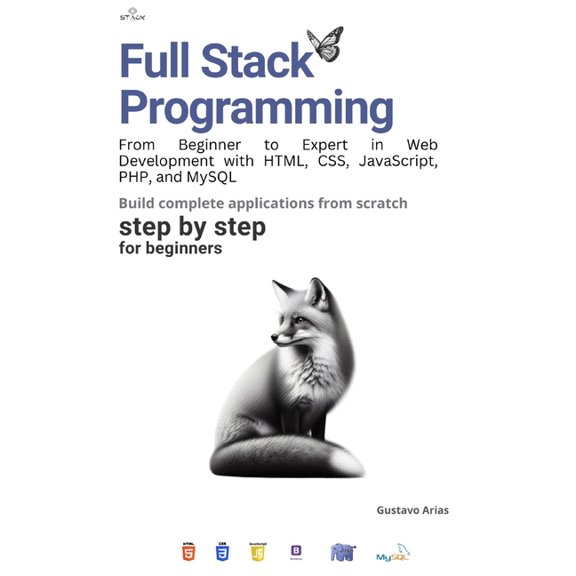 Full Stack Programming: Build complete applications from scratch, (Paperback)