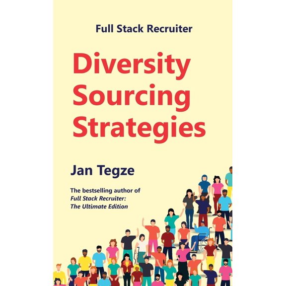 Full Stack Recruiter: Diversity Sourcing Strategies, (Hardcover)