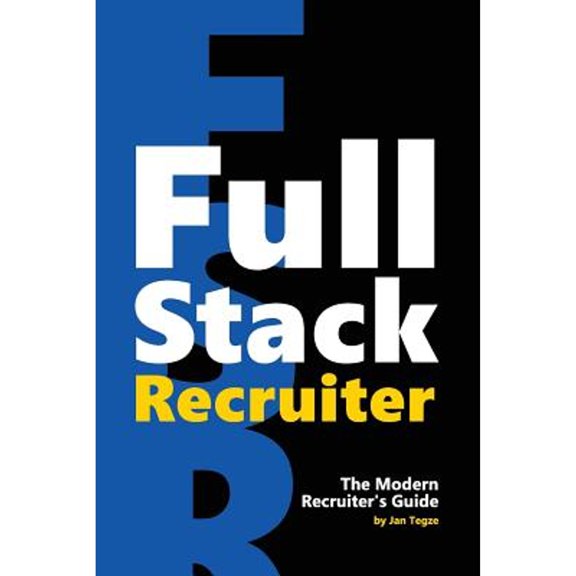 Pre-Owned Full Stack Recruiter: The Modern Recruiter's Guide. (Paperback) 1976130735 9781976130731