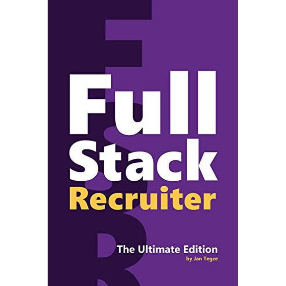 Pre-Owned Full Stack Recruiter: The Ultimate Edition (Paperback) 8027076994 9788027076994