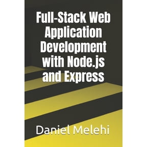 Full-Stack Web Application Development with Node.js and Express