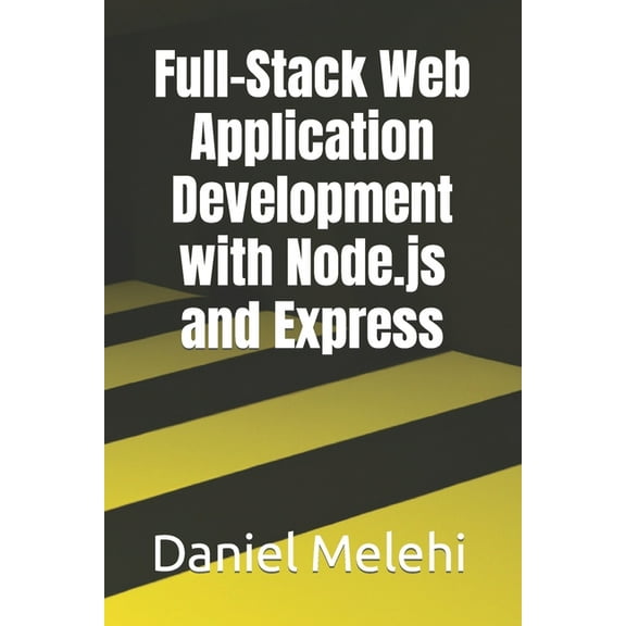 Full-Stack Web Application Development with Node.js and Express