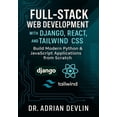 thumbnail image 1 of Full-Stack Web Development with Django, React, and Tailwind CSS: Build Modern Python &amp; JavaScript Applications from , (Paperback), 1 of 1