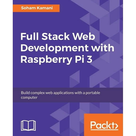 Full Stack Web Development with Raspberry Pi 3, (Paperback)