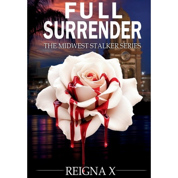 Full Surrender: The Midwest Stalker Series, (Hardcover)