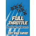 thumbnail image 1 of Full Throttle: From the Blue Angels to Hollywood Stunt Pilot, (Paperback), 1 of 1