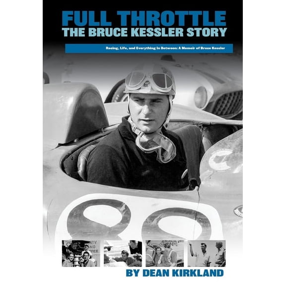 Full Throttle - The Bruce Kessler Story: Shifting Gears: Bruce Kessler's Journey from Racetrack to Film Set, (Paperback)