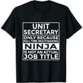thumbnail image 1 of Full Time Multitasking Ninja Funny Unit Secretary T-Shirt, 1 of 2