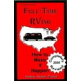 thumbnail image 1 of Pre-Owned Full-Time RVing: How to Make It Happen (Paperback) 0964397056 9780964397057, 1 of 1