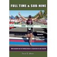 thumbnail image 1 of Full-Time & Sub-Nine: Fitting Iron Distance Training into Everyday Life, 1 of 1