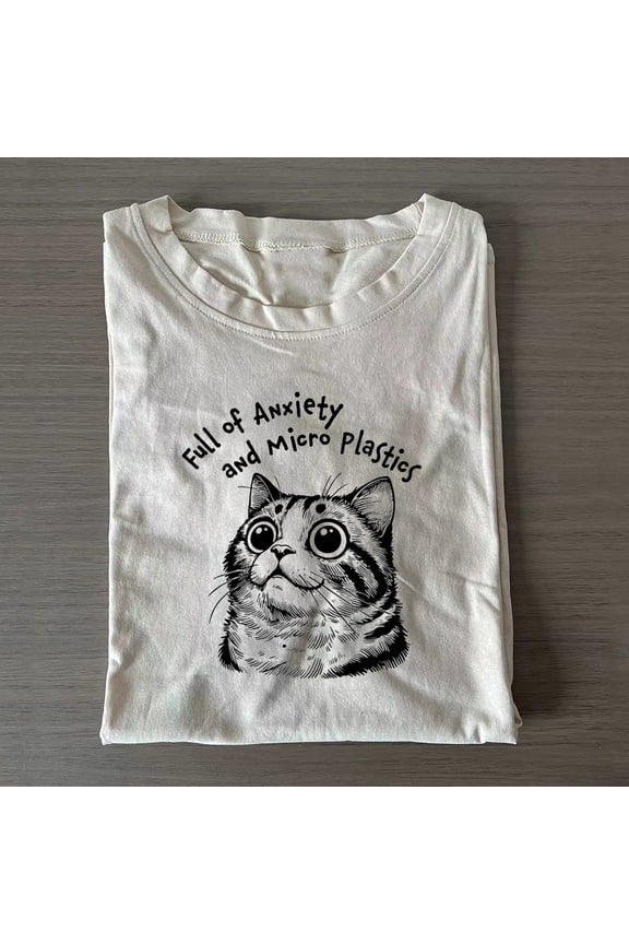 Full of Anxiety and Microplastics Funny Cat T-Shirt Dark Humor Meme Tee