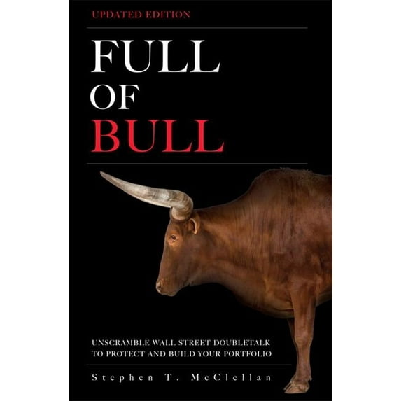 Full of Bull : Unscramble Wall Street Doubletalk to Protect and Build Your Portfolio (Paperback)