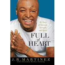 Pre-Owned Full of Heart: My Story of Survival, Strength, and Spirit (Hardcover) by J R Martinez, Alexandra Rockey Fleming