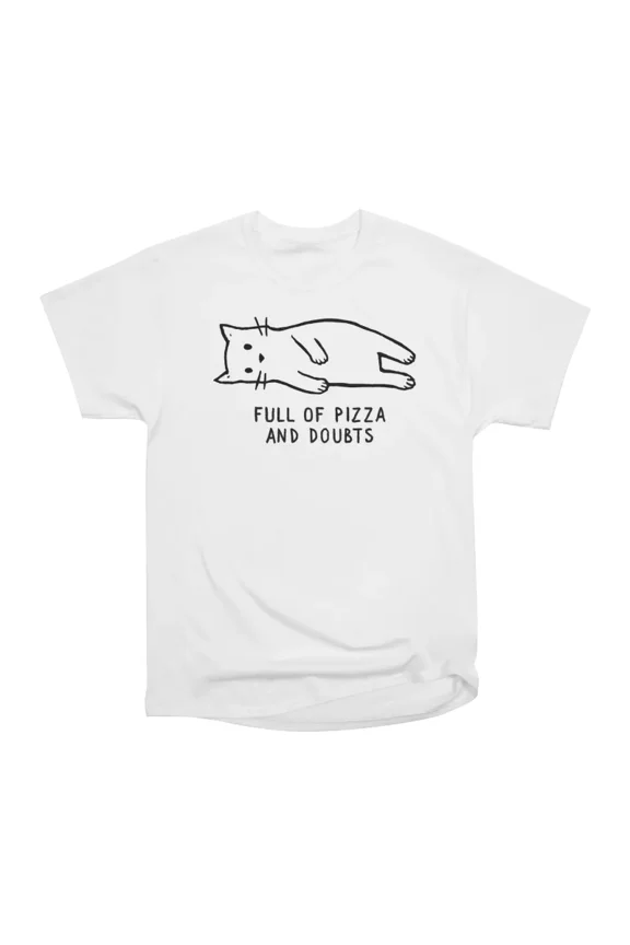 Full of Pizza and Doubts T-Shirt Tee Gift For Him Merch For Her Apparel For Friend