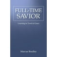 thumbnail image 1 of Full-time Savior : Learning to Trust in Grace, 1 of 1