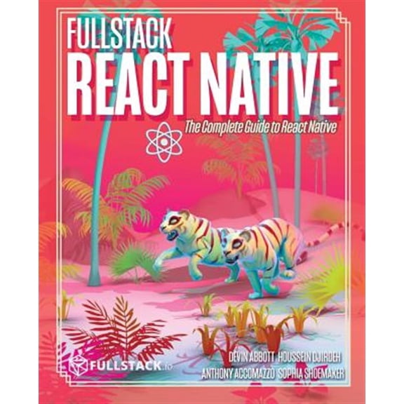 Pre-Owned Fullstack React Native: Create Beautiful Mobile Apps with JavaScript and React Native