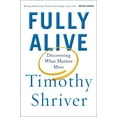 thumbnail image 1 of Fully Alive : Discovering What Matters Most, 1 of 2