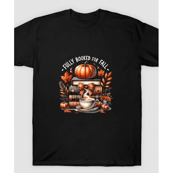 Fully Booked for Fall Books Pumpkin Autumn Thanksgiving Top Unisex T-Shirt,S-5XL