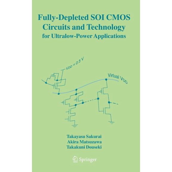 Fully-Depleted Soi CMOS Circuits and Technology for Ultralow-Power Applications, (Hardcover)