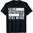 thumbnail image 1 of Fully Depreciated Still In Use Shirt Accounting classes T-Shirt, 1 of 3