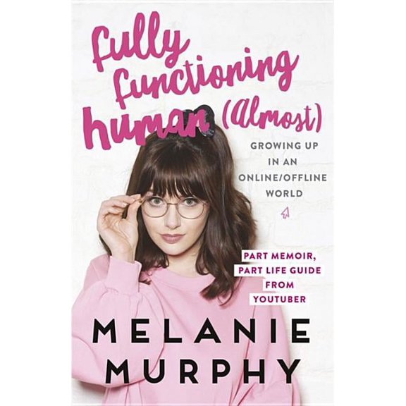 Fully Functioning Human (Almost): Living in an Online/Offline World (Paperback)