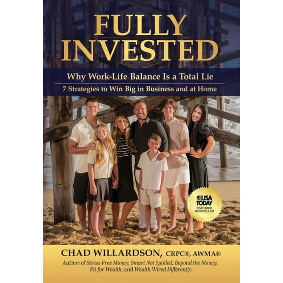 Fully Invested: Why Work-Life Balance Is a Total Lie, (Hardcover)