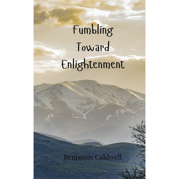 Fumbling Toward Enlightenment, (Paperback)
