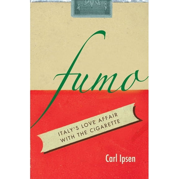 Fumo: Italy's Love Affair with the Cigarette, (Paperback)