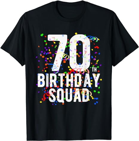 Fun 70th Birthday Squad 70 Year Old Party Crew Family Friend T-Shir ...