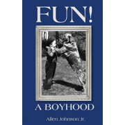 Fun! A Boyhood Paperback