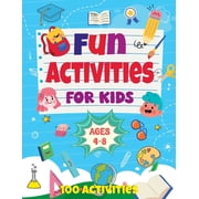 Fun Activities for Kids Ages 4-8 100 Activities, Paperback