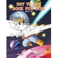 thumbnail image 1 of Kids Activity Books Dot to Dot Book for Kids Ages 4-8: Connect the Dots for Kids, Coloring Book for Kids, Activity Book for Kids, Book 6, (Paperback), 1 of 4