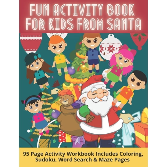 Fun Activity Book For Kids From Santa: 95 Page Activity Workbook Includes Coloring, Sudoku, Word Search & Maze Pages 8.5, (Paperback)