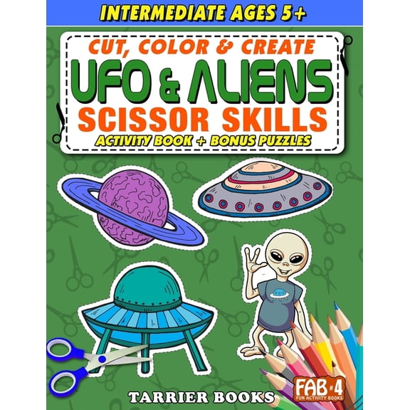 Fun Activity Books by Tarrier Books UFO & Aliens Scissor Skills: Cut, color and create. Educational Activity Book for kids ages 5+, (Paperback)