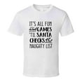 thumbnail image 1 of Fun And Games Till Santa Checks The Naughty List Christmas Tee Holiday Tshirt Great Yuletide T Shirt, 1 of 1