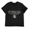 thumbnail image 1 of Fun Animal Humor Sayings It Was Me I Let the Dogs Out Mens T-Shirt Black 4X-Large, 1 of 5
