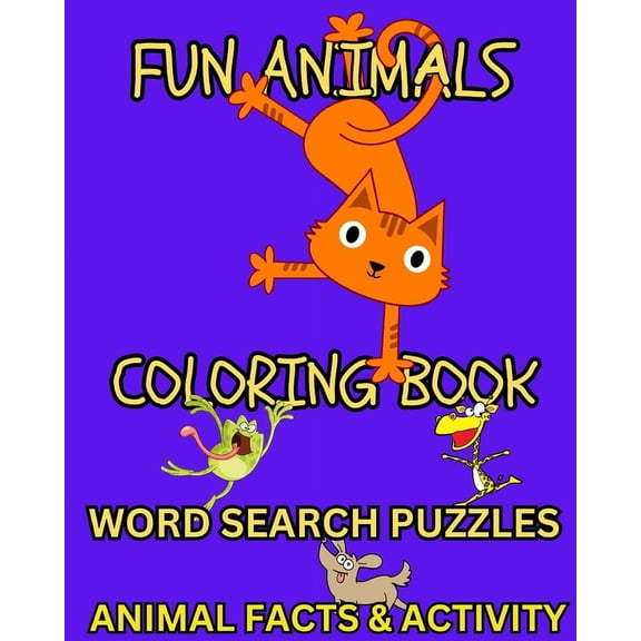 Fun Animals Coloring Book Word Search Puzzles Animal Facts & Activity: Silly Animals Showing Of Their Styles 8X10" Color, (Paperback)