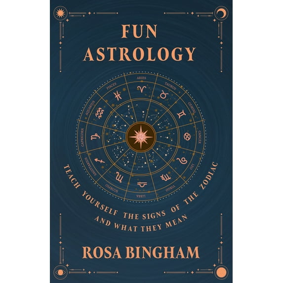 Fun Astrology - Teach Yourself the Signs of the Zodiac and What They Mean, (Hardcover)