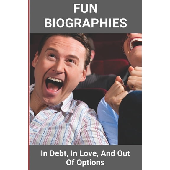 Fun Biographies: In Debt, In Love, And Out Of Options: Comedy Books (Paperback)