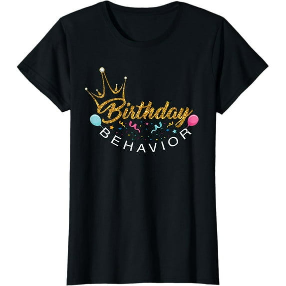 Fun Birthday Behavior Crown T-Shirt